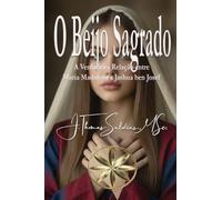 O Beijo Sagrado: A Verdadeira Relação entre Maria Madalena e Jashua ben Josef