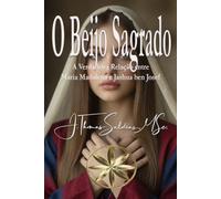 O Beijo Sagrado: A Verdadeira Relação entre Maria Madalena e Jashua ben Josef