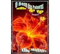 O Bem Das Palavras - Incentivo Para Vida (ebook)