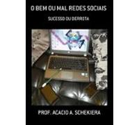 O Bem Ou Mal Redes Sociais (ebook)