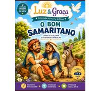 O Bom Samaritano - Livro de Colorir e Atividades Bíblicas: Desenhos para Colorir, Labirintos, Ligue os Pontos, Encontre as Diferenças e Atividades Cristãs Educativas