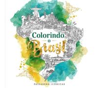 O Brasil em Cores - Um Livro de Colorir para Relaxar e Sonhar