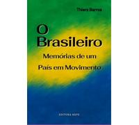 O Brasileiro - Memórias de um país em movimento