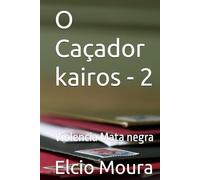 O Caçador kairos - 2: Violencia Mata negra