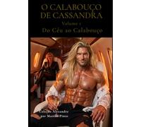 O CALABOUÇO DE CASSANDRA - VOLUME 1: Do Céu ao Calabouço (Alexandre (Português))