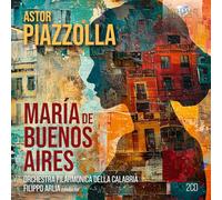 O.Calabria|F. Arlia|C.Suarez Paz|G.Scola|A. Maria Munafò - Piazzolla: María De Buenos Aires