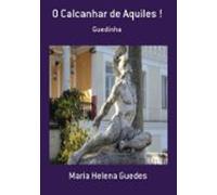 O Calcanhar De Aquiles ! (ebook)