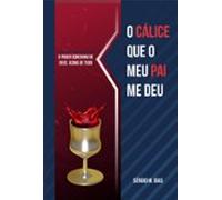 O Cálice Que O Meu Pai Me Deu (ebook)