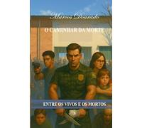 O Caminhar da Morte: Entre os Vivos e os Mortos