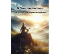 O Caminho Da Alma (ebook)