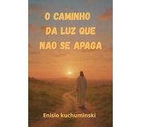 O caminho da Luz: Que não se apaga