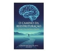 O caminho da reestruturação mental e emocional para o equilíbrio.