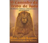 O Caminho da Tribo de Judá: Da Atlântida a Ophiussa, a Sefarad a Judá e para as Sombras