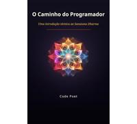 O Caminho do Programador: Uma introdução técnica ao Sanatana Dharma