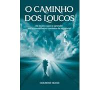 O Caminho Dos Loucos (ebook)