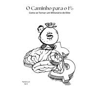 O Caminho para o 1%: Como se Tornar um Milionário de Elite