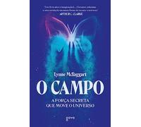 O campo. A forca secreta que move o universo (Em Portugues do Brasil)