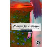 O Campo Das Centáureas: Cenas cotidianas da Dinamarca da Era Viking