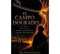 O Campo Dourado: Uma Nova Visão da Humanidade
