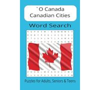 O Canada, Canadian Cities Word Search Puzzle Book: Word search with easy to read print about Canadian Cities, Canada travel, lovers of Canada, 6x9 ... gift for vacation, holidays and travel lovers