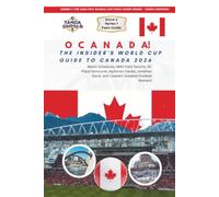 O CANADA! THE INSIDER'S WORLD CUP GUIDE TO CANADA 2026: Match Schedules, BMO Field Toronto, BC Place Vancouver, Alphonso Davies, Jonathan David, and ... (The 2026 FIFA World Cup Fan's Guide Series)