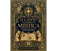 O canto como mística: O nascimento interior do canto: Do silêncio à humildade