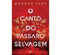 O Canto Do Pássaro Selvagem - Um Romance Distópico Para Fãs De Jogos V