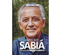 O Canto do Sabia: The story of Mestre Florencio
