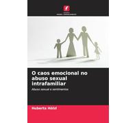 O caos emocional no abuso sexual intrafamiliar: Abuso sexual e sentimentos