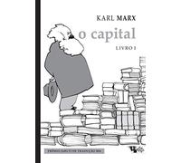 O CAPITAL [LIVRO 1] (NOVA EDIÇÃO!) O PROCESSO DE PRODUÇÃO DO CAPITAL: CRÍTICA DA ECONOMIA POLÍTICA