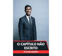 O Capítulo Não Escrito: A jornada de Rishi Sunak através da crise e da ambição