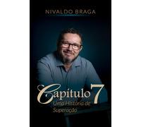 O Capítulo Sete.: Uma História de Superação