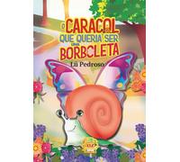 O caracol que queria ser uma borboleta
