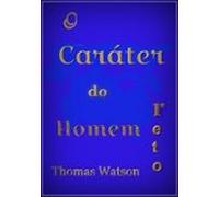 O Caráter Do Homem Reto (ebook)