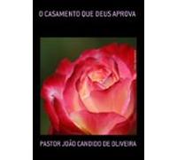 O Casamento Que Deus Aprova (ebook)