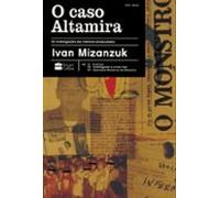 O Caso Altamira: As Investigações Dos Meninos Emasculados - Do Mesmo A