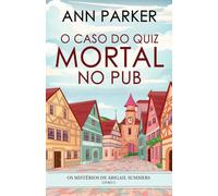 O Caso do Quiz Mortal no Pub: 2 (OS Mistérios de Abigail Summers)