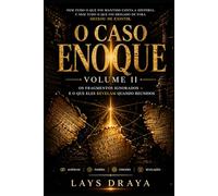 O CASO ENOQUE VOLUME II: Os fragmentos ignorados e o que eles revelam quando reunidos