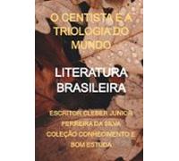 O Centista E A Triologia Do Mundo (ebook)