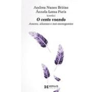 O Cento Voando: Amores Alianzas E Non-monogamias