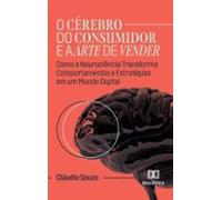 O Cérebro Do Consumidor E A Arte De Vender (ebook)