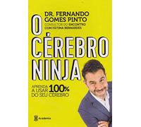O cérebro ninja: Aprenda a usar 100% do seu cérebro