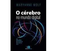 O Cérebro No Mundo Digital: Os Desafios Da Leitura Na Nossa Era