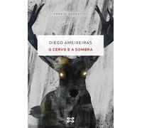 O cervo e a sombra (EDICIÓN LITERARIA - NARRATIVA)