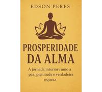O chamado da Alma: “Quando a alma desperta, a vida floresce em prosperidade.”