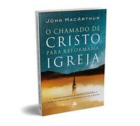 O CHAMADO DE CRISTO PARA REFORMAR A IGREJA: A transformação acontece quando a igreja proclama o evangelho de Cristo