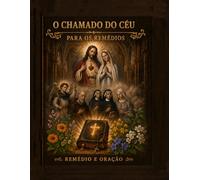 O chamado do céu aos remédios: remédios e orações (l'appel du ciel)