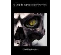 O Chip Da Morte E O Coronavírus (ebook)