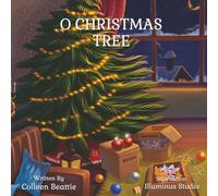 O CHRISTMAS TREE: A heartwarming Christmas story to treasure year after year!