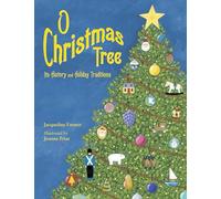 O Christmas Tree: Its History and Holiday Traditions